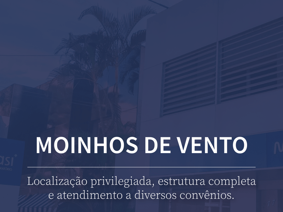 Unidade Moinhos de Vento: localização privilegiada, estrutura completa e atendimento a diversos convênios.